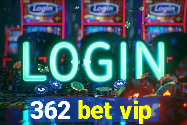 362 bet vip